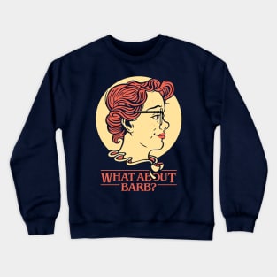 What About Barb? Crewneck Sweatshirt